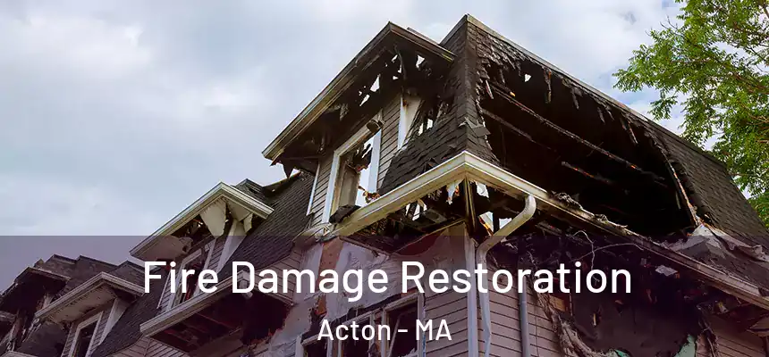  Fire Damage Restoration Acton - MA