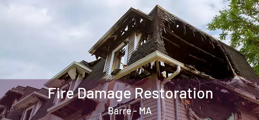  Fire Damage Restoration Barre - MA