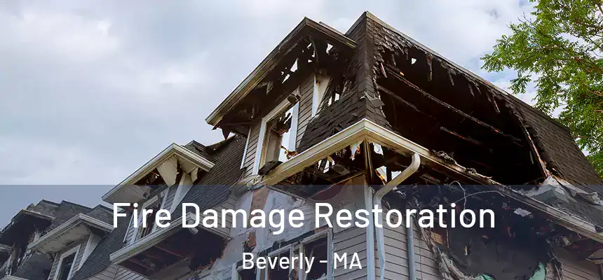 Fire Damage Restoration Beverly - MA