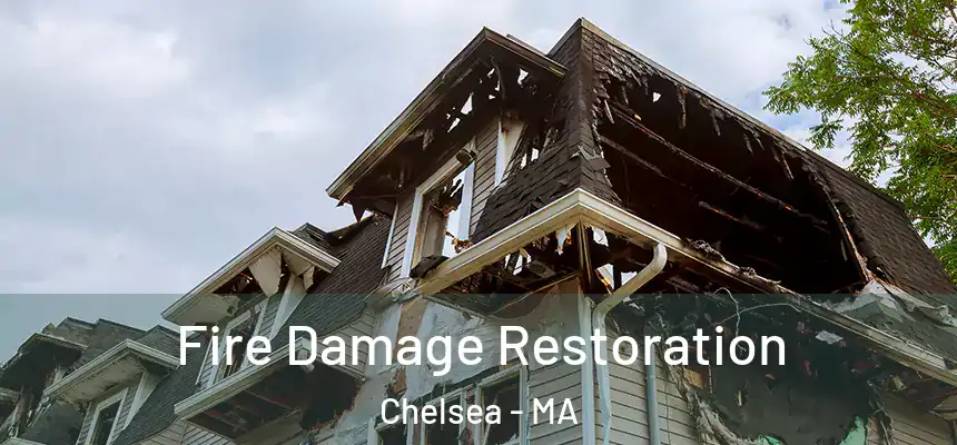  Fire Damage Restoration Chelsea - MA