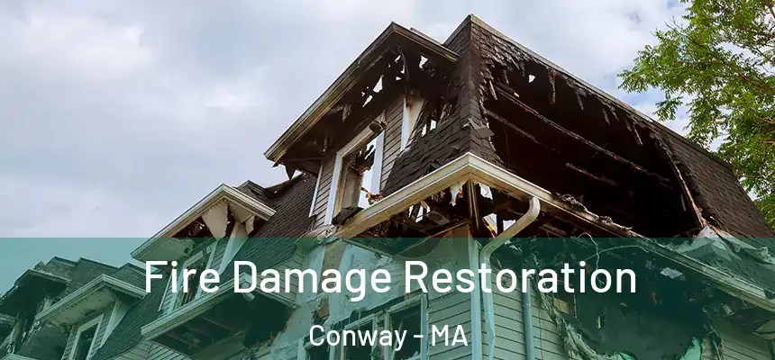 Fire Damage Restoration Conway - MA