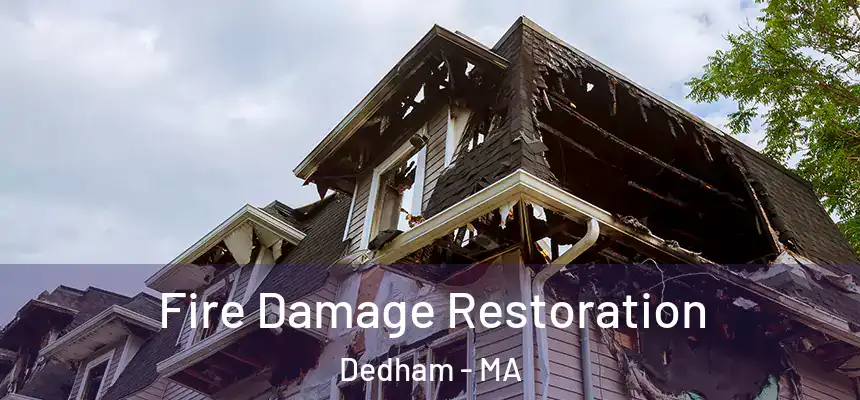 Fire Damage Restoration Dedham - MA