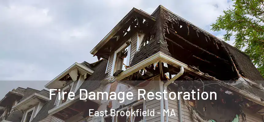 Fire Damage Restoration East Brookfield - MA