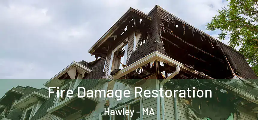  Fire Damage Restoration Hawley - MA