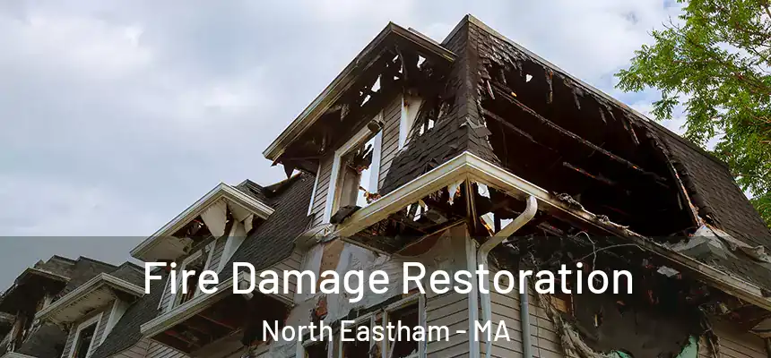  Fire Damage Restoration North Eastham - MA