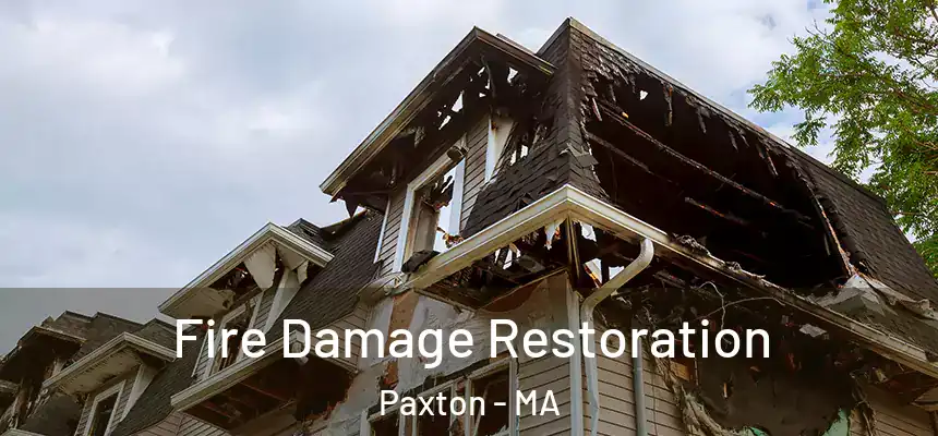 Fire Damage Restoration Paxton - MA