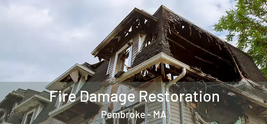  Fire Damage Restoration Pembroke - MA