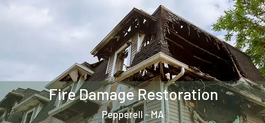  Fire Damage Restoration Pepperell - MA