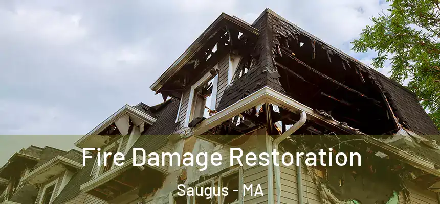  Fire Damage Restoration Saugus - MA