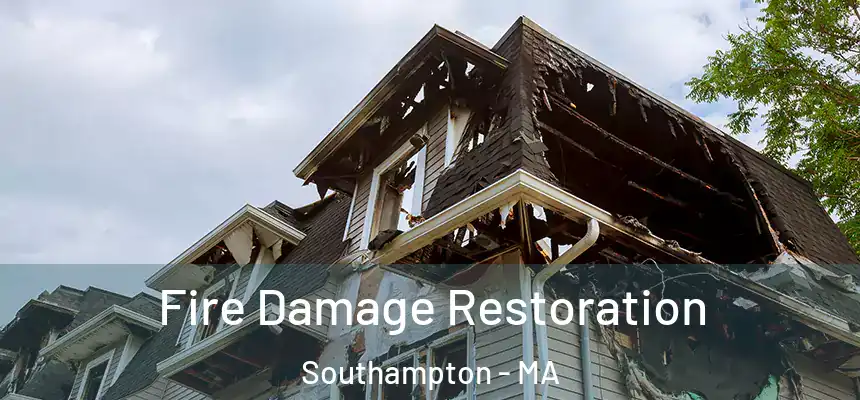 Fire Damage Restoration Southampton - MA
