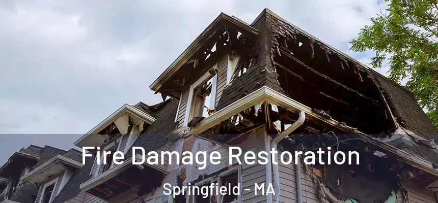Fire Damage Restoration Springfield - MA