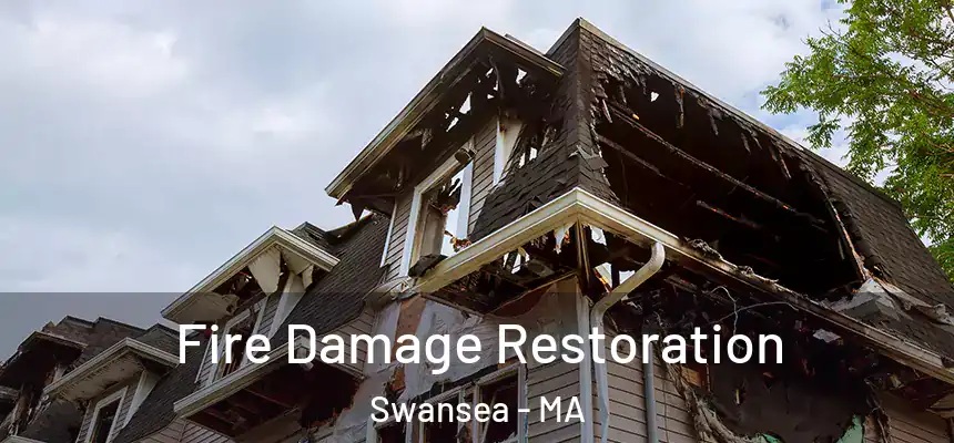  Fire Damage Restoration Swansea - MA