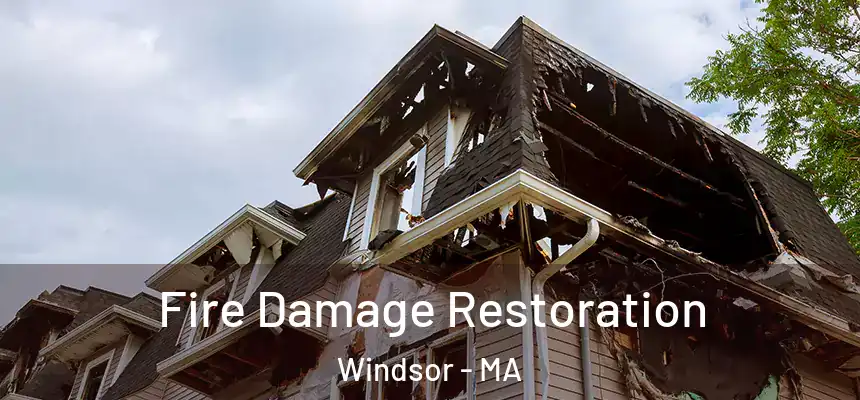  Fire Damage Restoration Windsor - MA