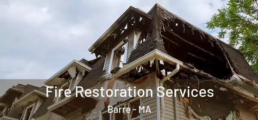  Fire Restoration Services Barre - MA