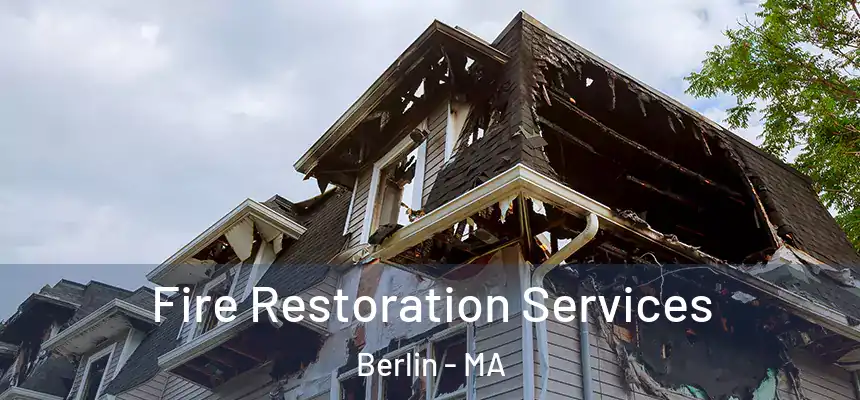  Fire Restoration Services Berlin - MA
