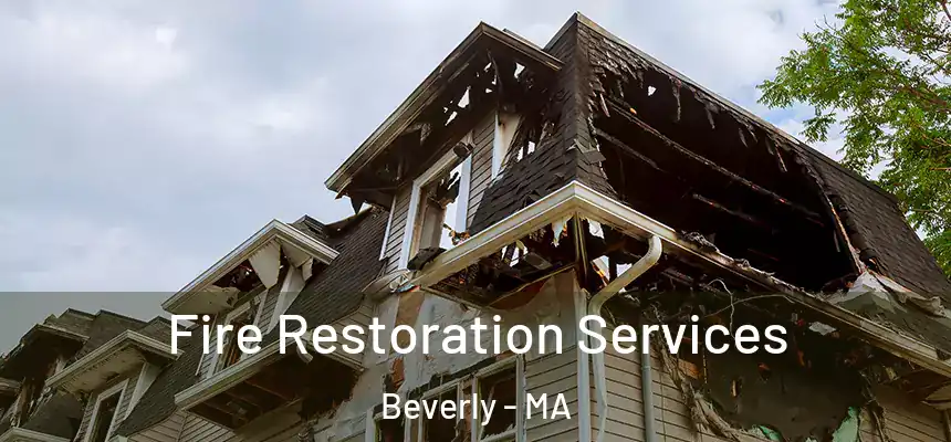 Fire Restoration Services Beverly - MA