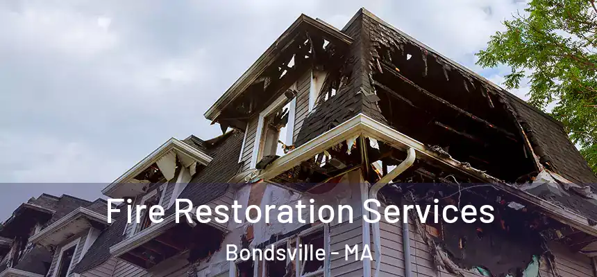  Fire Restoration Services Bondsville - MA
