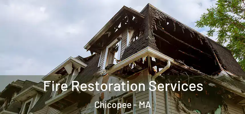  Fire Restoration Services Chicopee - MA