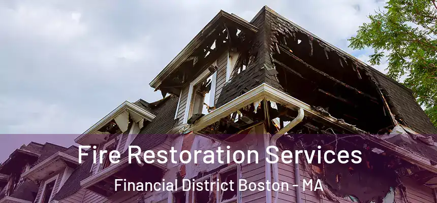  Fire Restoration Services Financial District Boston - MA