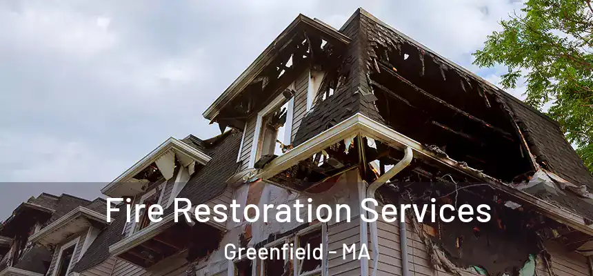  Fire Restoration Services Greenfield - MA