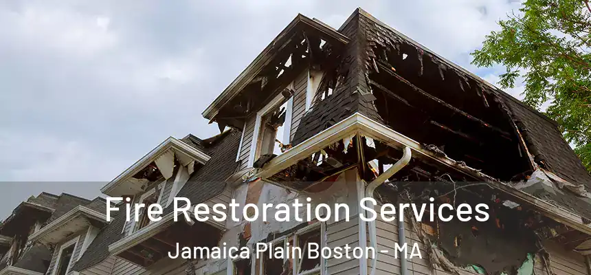  Fire Restoration Services Jamaica Plain Boston - MA