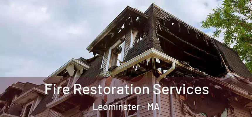  Fire Restoration Services Leominster - MA