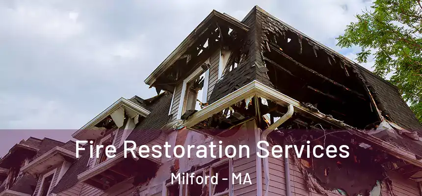  Fire Restoration Services Milford - MA