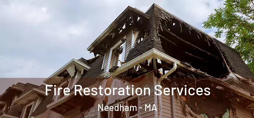 Fire Restoration Services Needham - MA