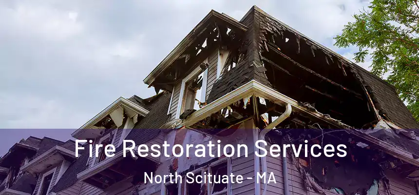  Fire Restoration Services North Scituate - MA