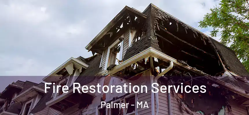  Fire Restoration Services Palmer - MA