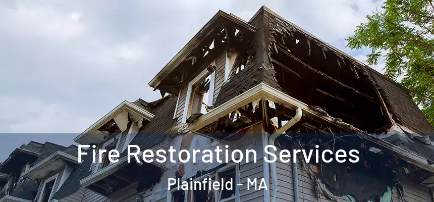  Fire Restoration Services Plainfield - MA