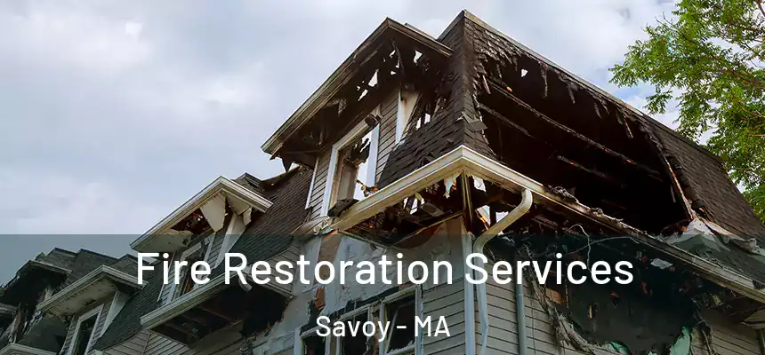  Fire Restoration Services Savoy - MA