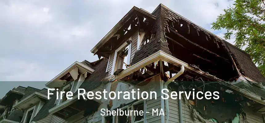  Fire Restoration Services Shelburne - MA