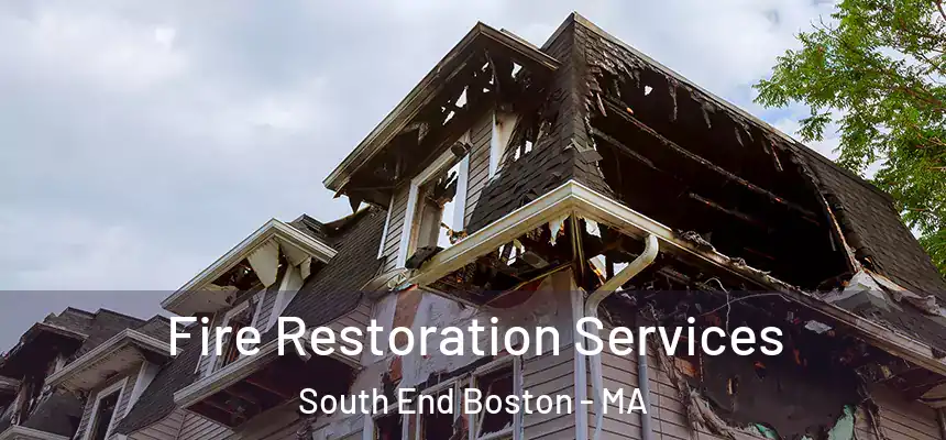  Fire Restoration Services South End Boston - MA