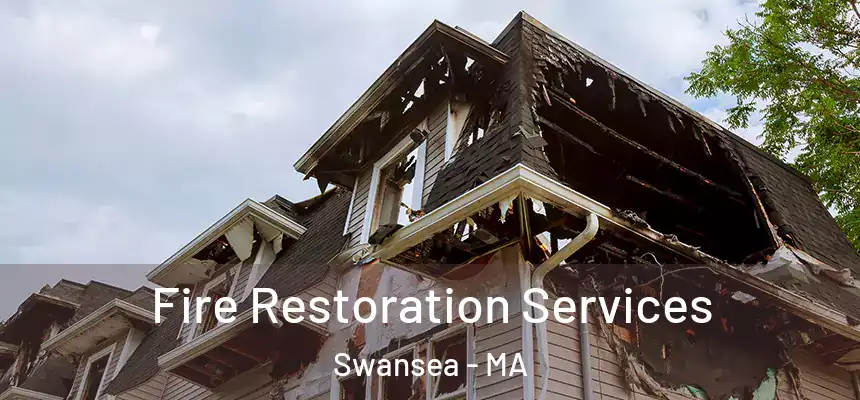  Fire Restoration Services Swansea - MA