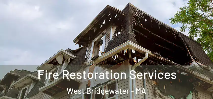  Fire Restoration Services West Bridgewater - MA