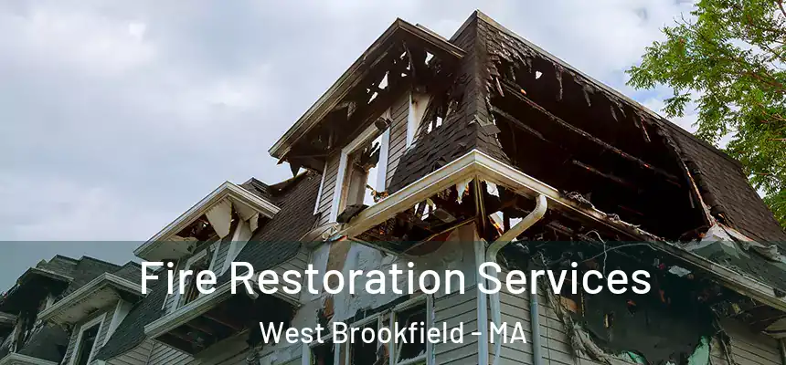  Fire Restoration Services West Brookfield - MA