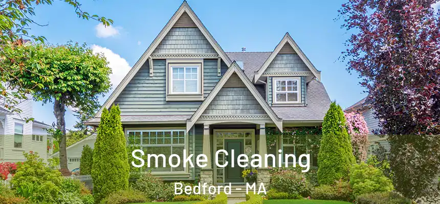 Smoke Cleaning Bedford - MA