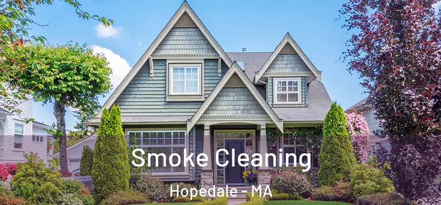 Smoke Cleaning Hopedale - MA