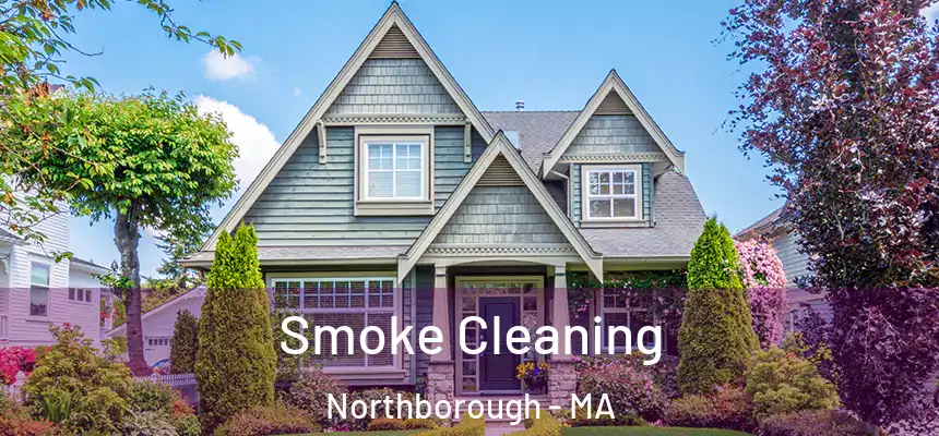  Smoke Cleaning Northborough - MA