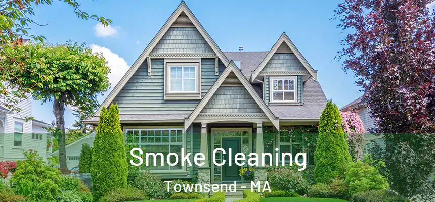  Smoke Cleaning Townsend - MA
