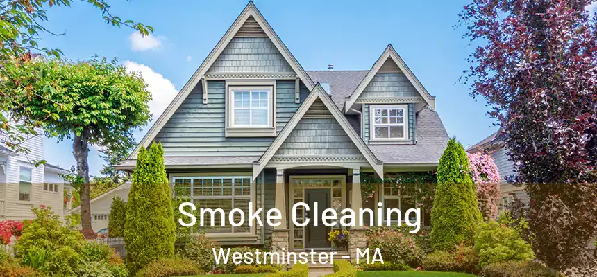  Smoke Cleaning Westminster - MA