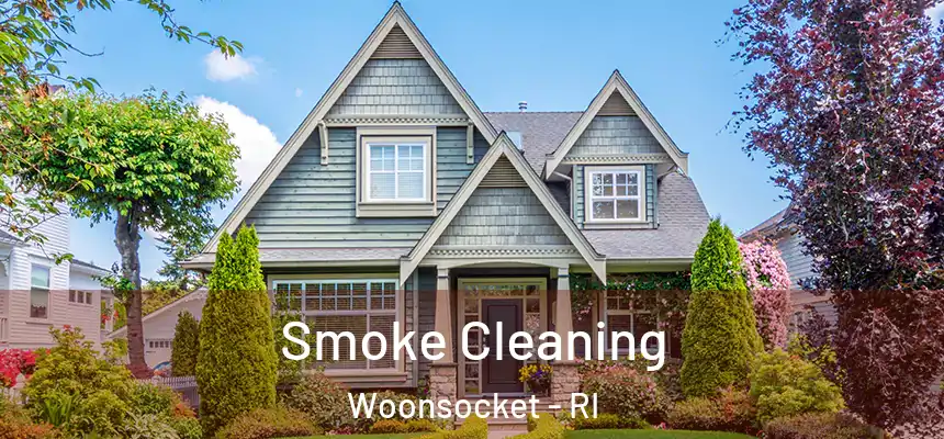 Smoke Cleaning Woonsocket - RI