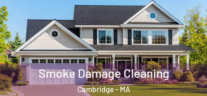 Smoke Damage Cleaning Cambridge - MA