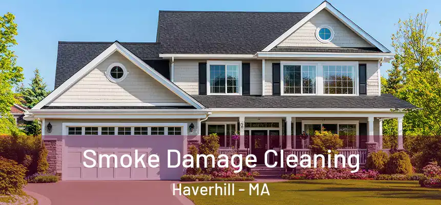  Smoke Damage Cleaning Haverhill - MA