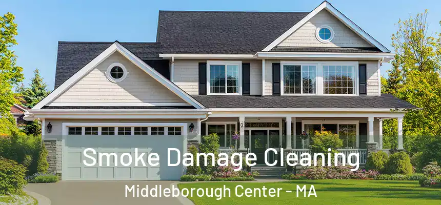  Smoke Damage Cleaning Middleborough Center - MA