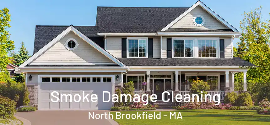 Smoke Damage Cleaning North Brookfield - MA