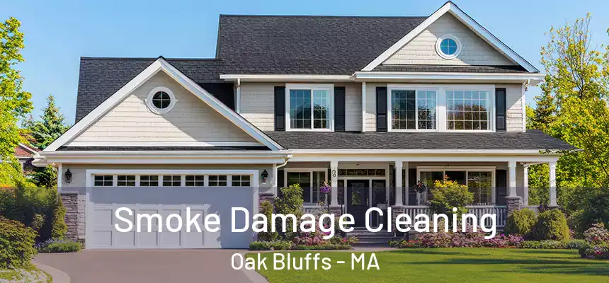  Smoke Damage Cleaning Oak Bluffs - MA