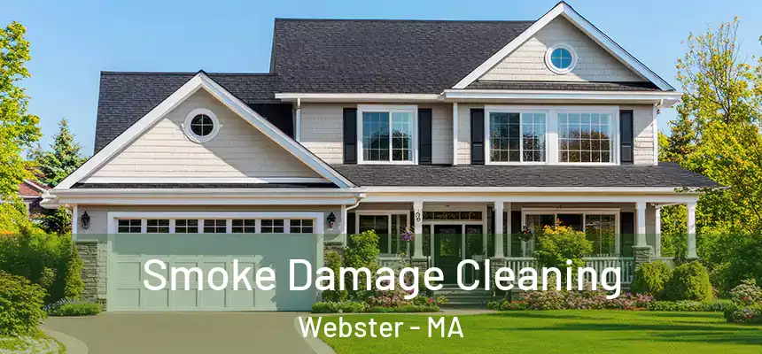 Smoke Damage Cleaning Webster - MA