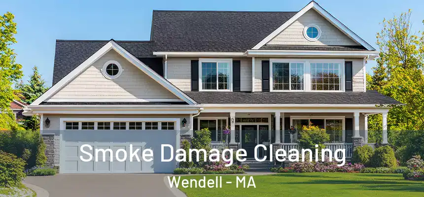 Smoke Damage Cleaning Wendell - MA